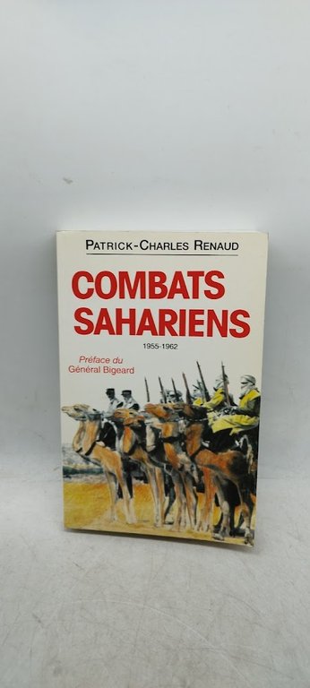 combats sahriens 1955 1962 preface du general bigeard