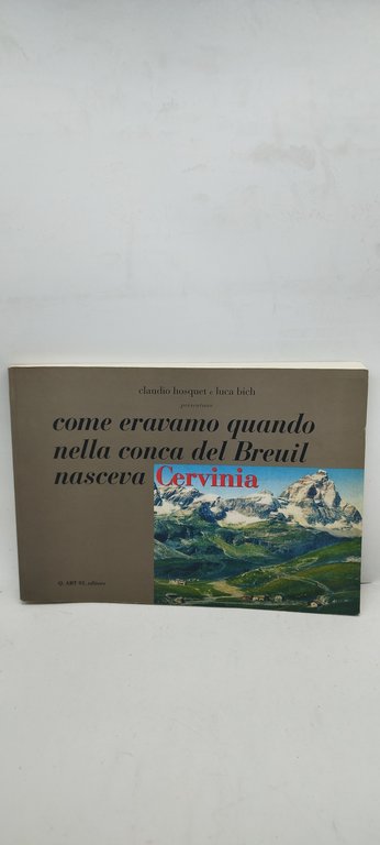 come eravamo quando nella conca del breuil nasceva cervinia