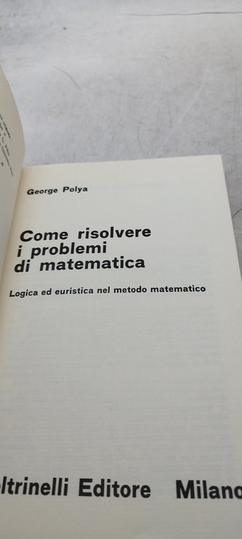 come risolvere i problemi di matematica logica ed euristica