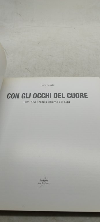 con gli occhi del cuore luca giunti luce arte e …