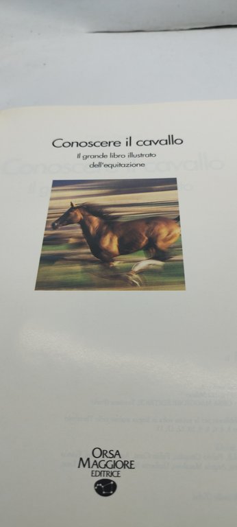 conoscere il cavallo il grande libro illustrato dell'equitazione
