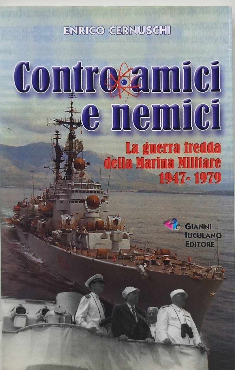 contro amici e nemici la guerra fredda della marina militare …
