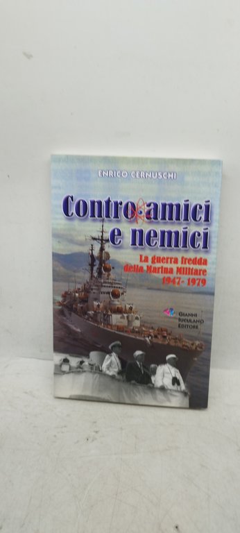 contro amici e nemici la guerra fredda della marina militare …