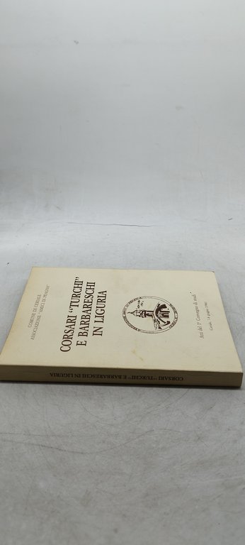 corsari turchi e barbareschi in liguria atti del 1^convegno di …