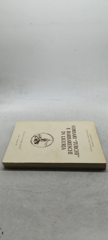 corsari turchi e barbareschi in liguria atti del 1^convegno di …