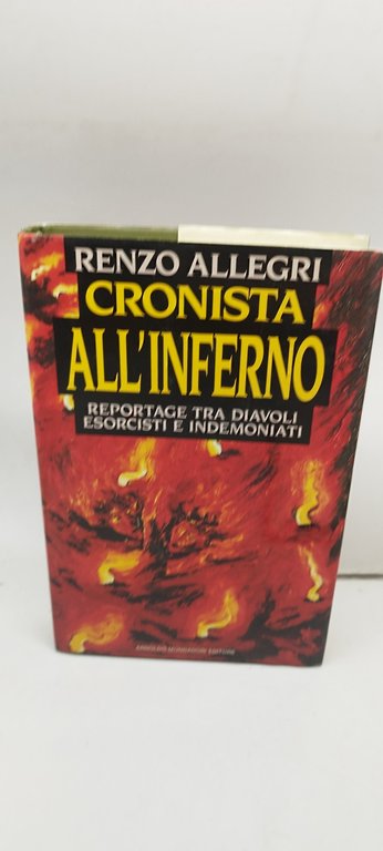 Cronista all'inferno. Reportage tra diavoli, esorcisti e indemoniati