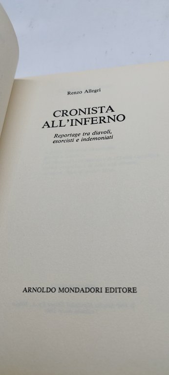 Cronista all'inferno. Reportage tra diavoli, esorcisti e indemoniati