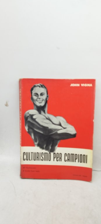 culturismo per campioni 87 illustrazioni 8 tavole fuori testo