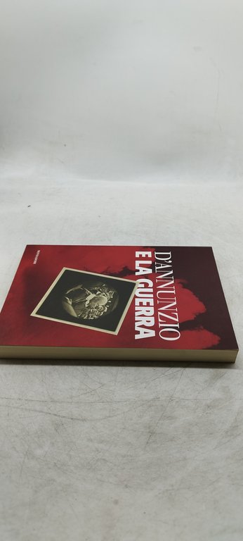 d'annunzio e la guerra mondadori