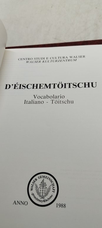 d'èischemtoitschu vocabolario italiano-toitschu -titsch 2 volumi confanetto