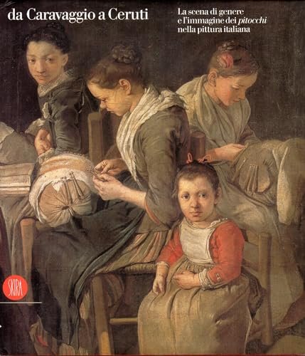 Da Caravaggio a Ceruti. La scena di genere e l'immagine …