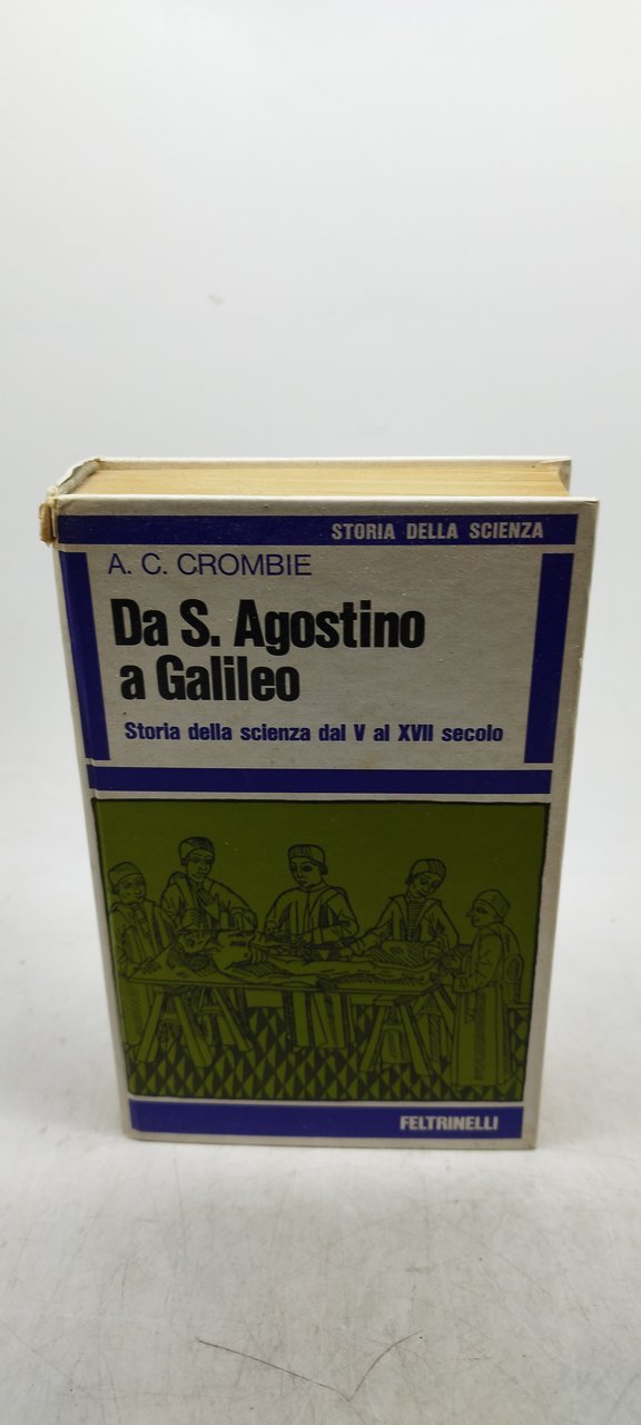 da s.agostino a galileo storia della scienza dal V al …