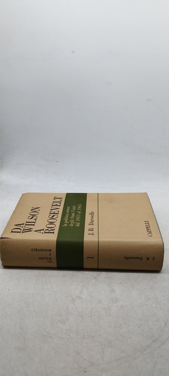 da wilson a roosevelt j b duroselle cappelli