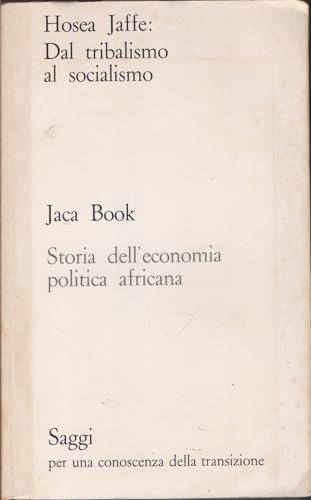 Dal tribalismo all socialismo Storia dell'economia politica africana