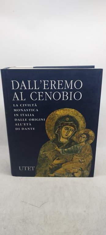 dall'eremo al cenobio la civiltà monastica in italia dalle origini …