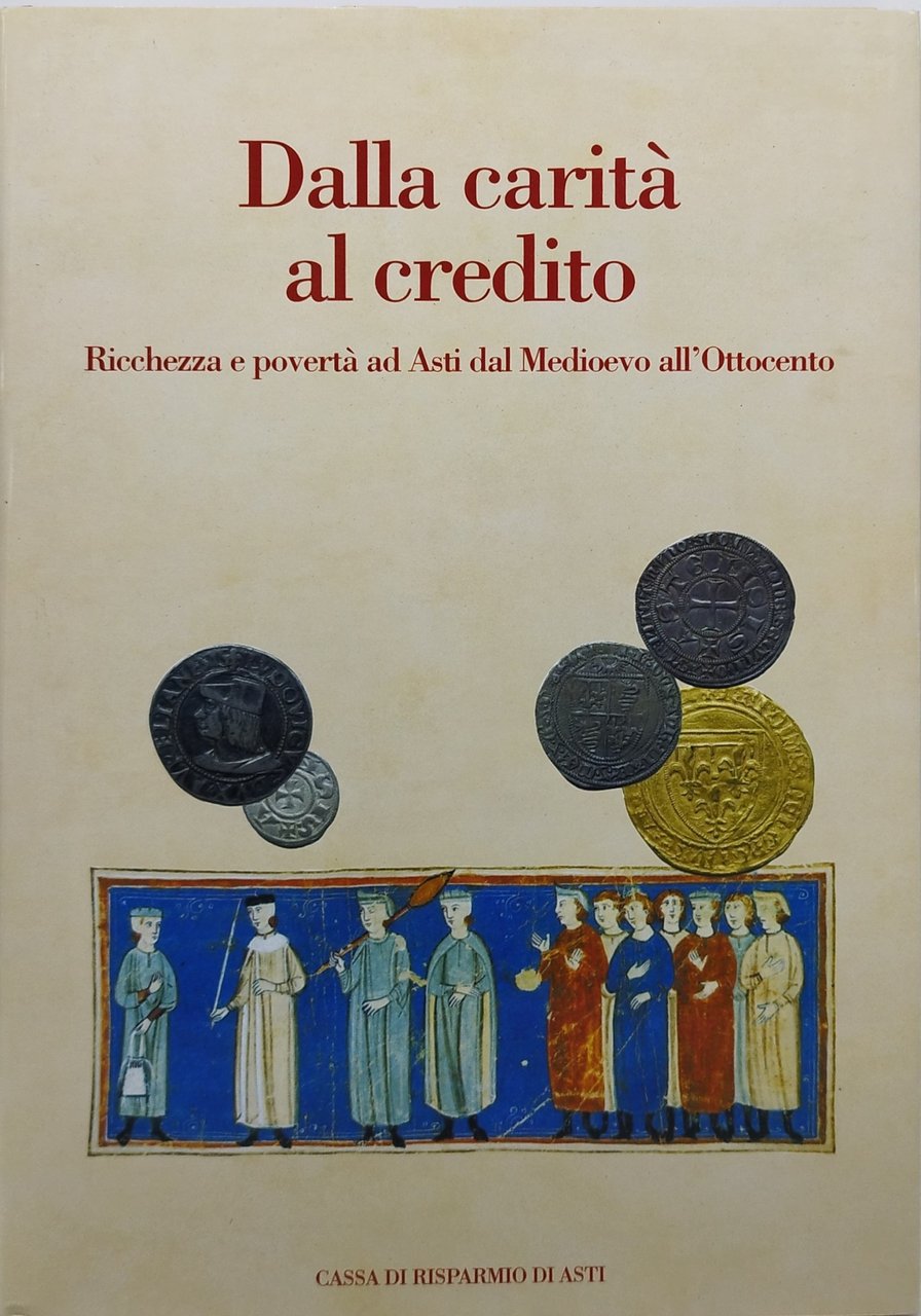 dalla carità al credito ricchezza e povertà ad asti dal …