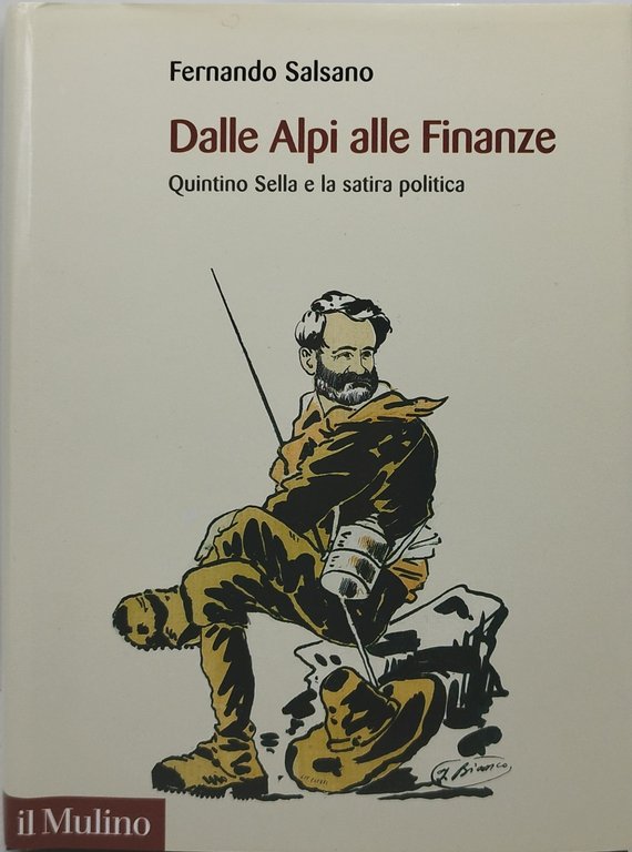 dalle alpi alle finanze quintino sella e la satira politica
