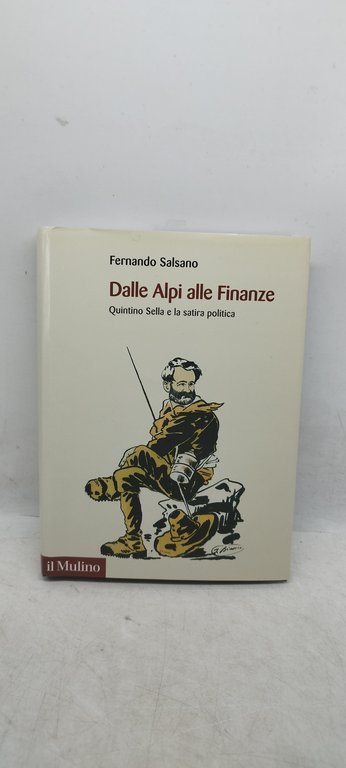 dalle alpi alle finanze quintino sella e la satira politica