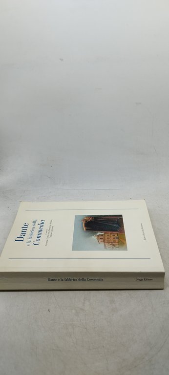 dante e la fabbrica della commedia longo editore