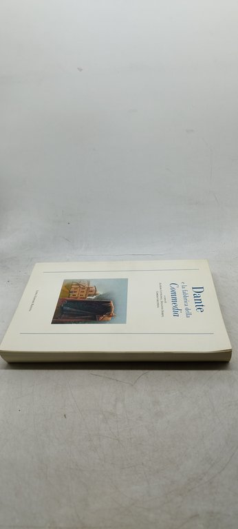 dante e la fabbrica della commedia longo editore