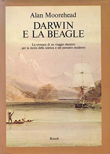 Darwin e la Beagle. [La cronaca di un viaggio decisivo …
