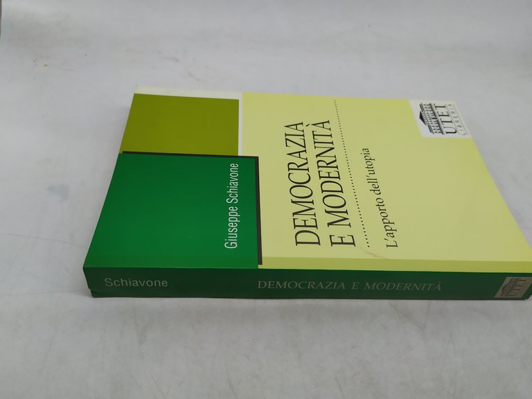 democrazia e modernità l'apporto dell'utopia utet giuseppe schiavone
