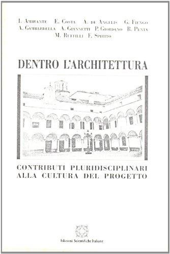 Dentro l'architettura. Contributi pluridisciplinari alla cultura del progetto