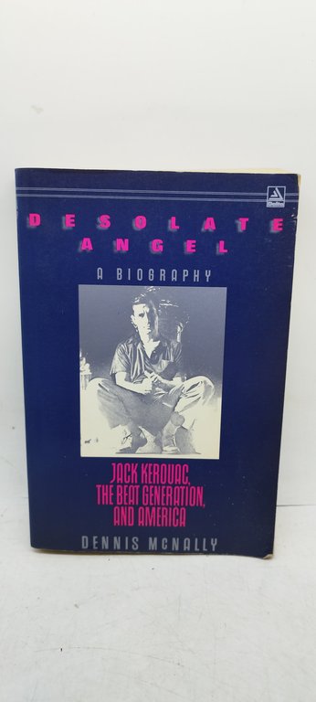desolate angel a biography dennis mcnally