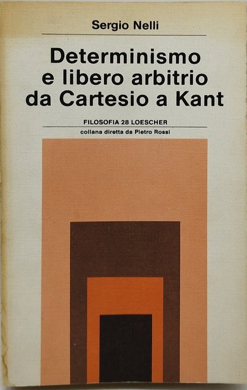 determinismo e libero arbitrio da cartesio a kant