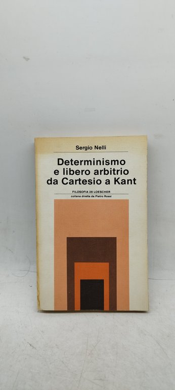 determinismo e libero arbitrio da cartesio a kant