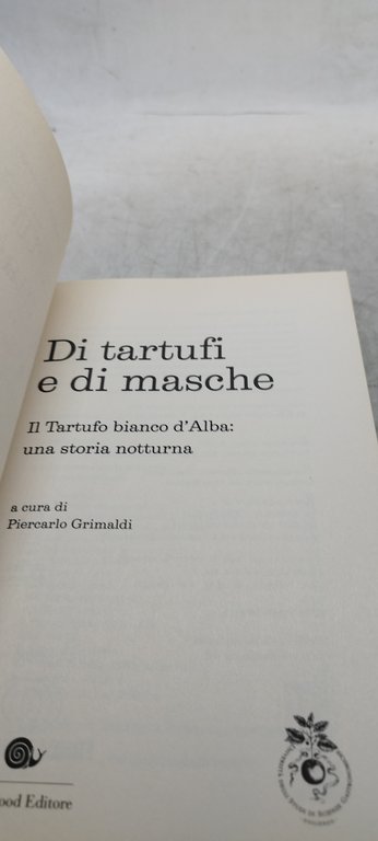 di tartufi e di masche il tartufo bianco d'alba una …