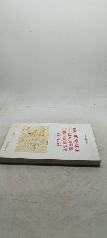 dictionnaire de la guerre d'indochine 1945-1954