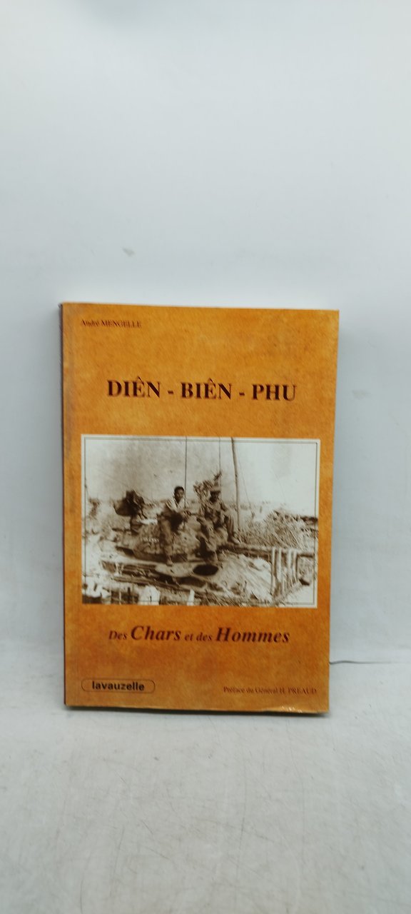 dien bien phu des chars et des hommes lavauzelle andrè …