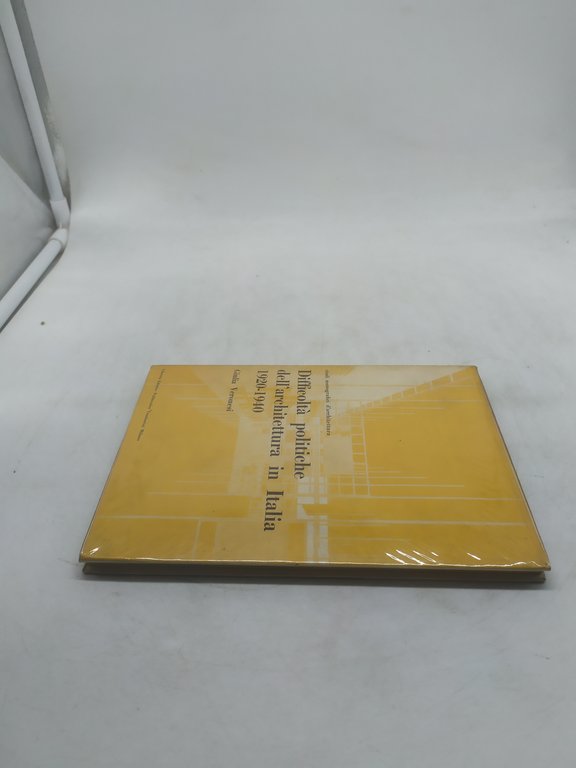 difficoltà politiche dell'architettura in italia 1920-1940 giulia veronesi