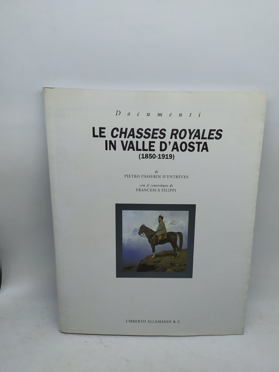 documenti le chasses royales in valle d'aosta 1850-1919 pietro passerin …