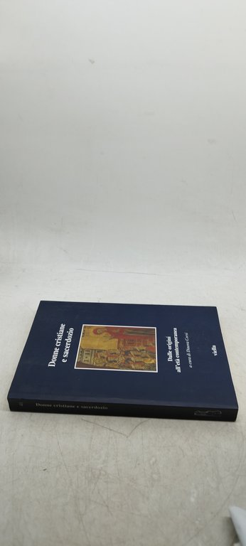 donne cristiane e sacerdozio dalle origini all'età contemporanea viella