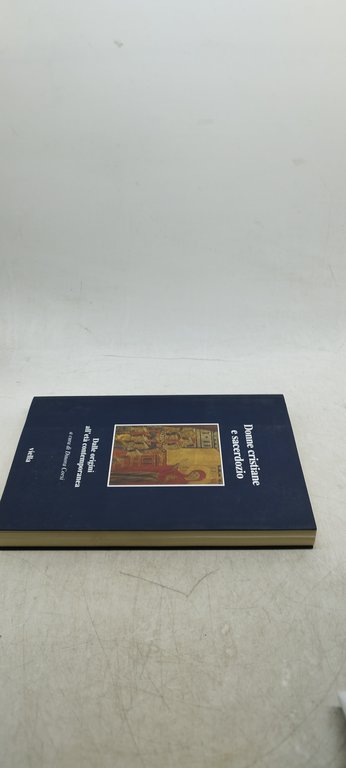 donne cristiane e sacerdozio dalle origini all'età contemporanea viella