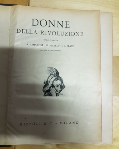 Donne della Rivoluzione Storie di Lamartine Michelet Blanc Rizzoli Milano …