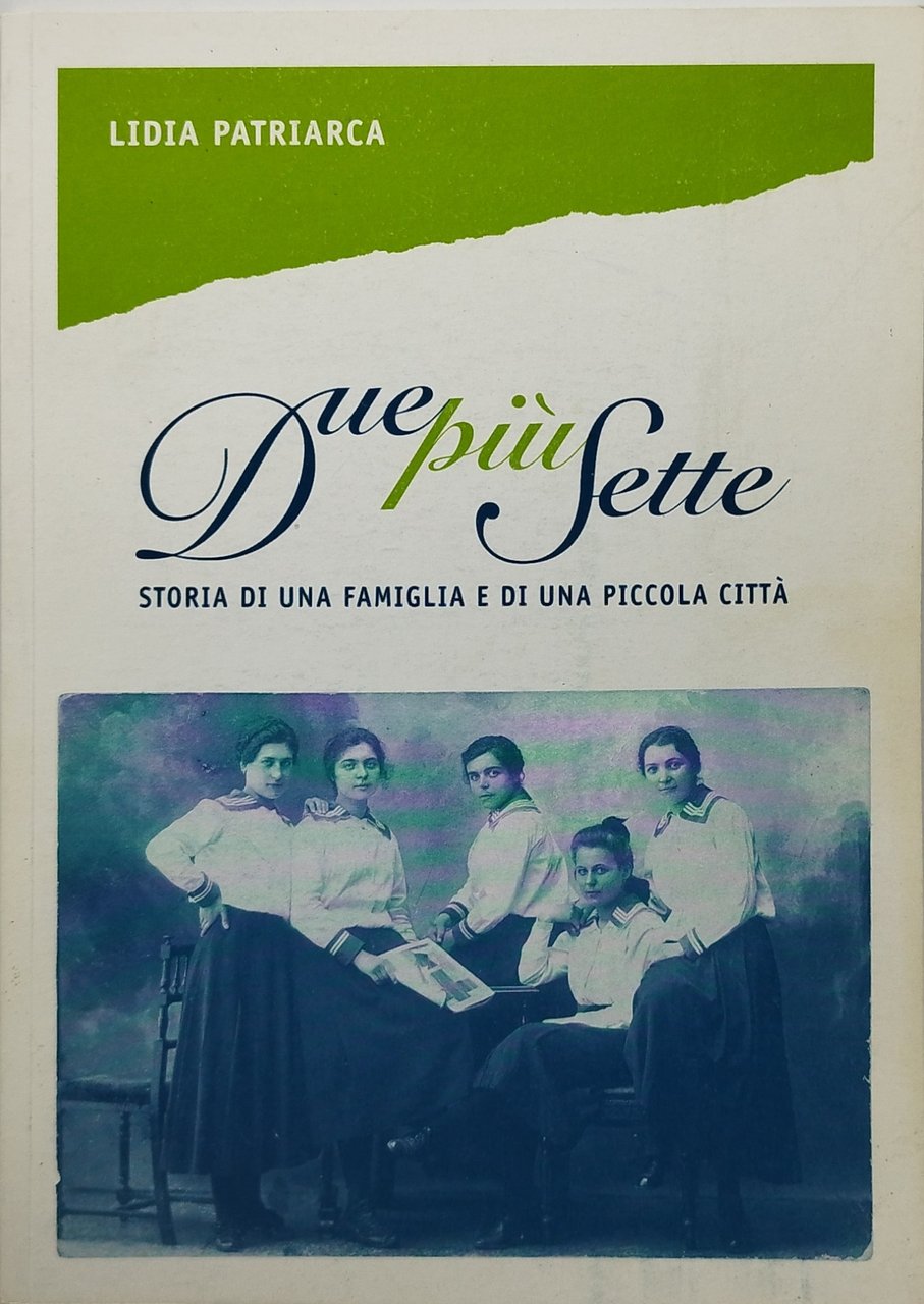 due più sette storia di una famiglia e di una …