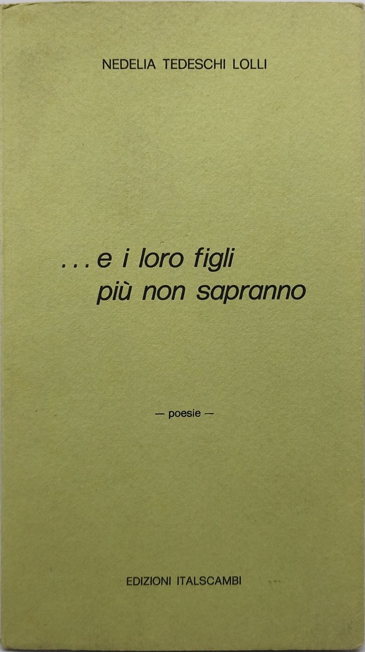 e i loro figli più non sapranno poesie nedelia tedeschi …