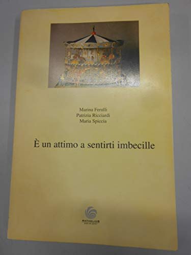 È un attimo a sentirti imbecille