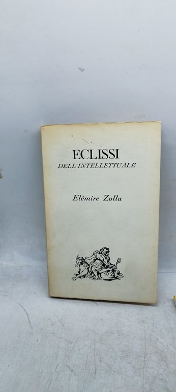 eclissi dell'intellettuale elemire zolla