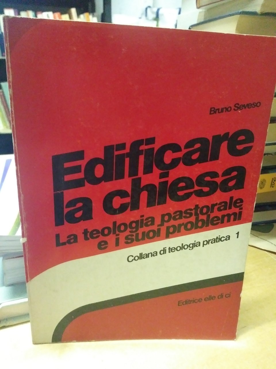 edificare la chiesa la teologia pastorale e i suoi problemi …