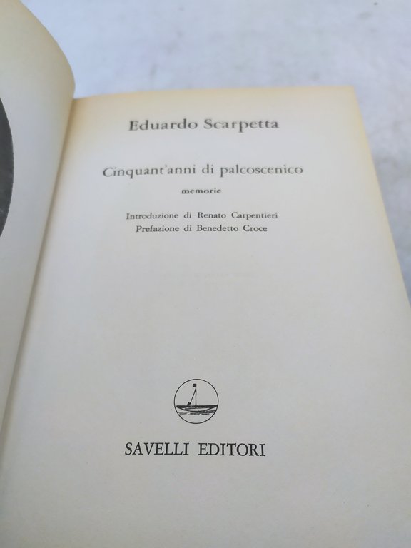 eduardo scarpetta cinquant'anni di palcoscenico memorie savelli editore