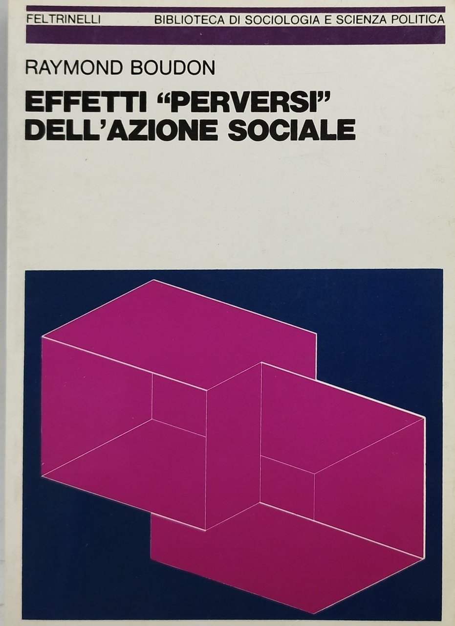 effetti perversi dell'azione sociale raymond boudon