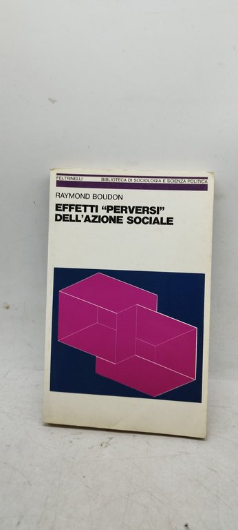 effetti perversi dell'azione sociale raymond boudon