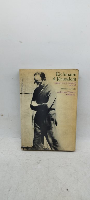 eichmann à jèrusalem rapport sur la banalitè du mal