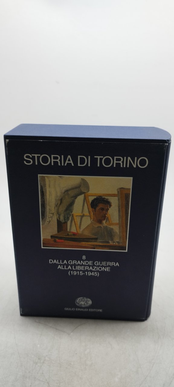 einaudi storia di torino volume 8 dalla grande guerra alla …