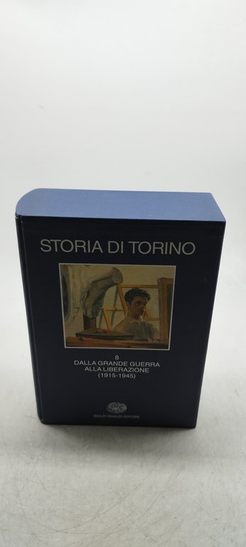 einaudi storia di torino volume 8 dalla grande guerra alla …