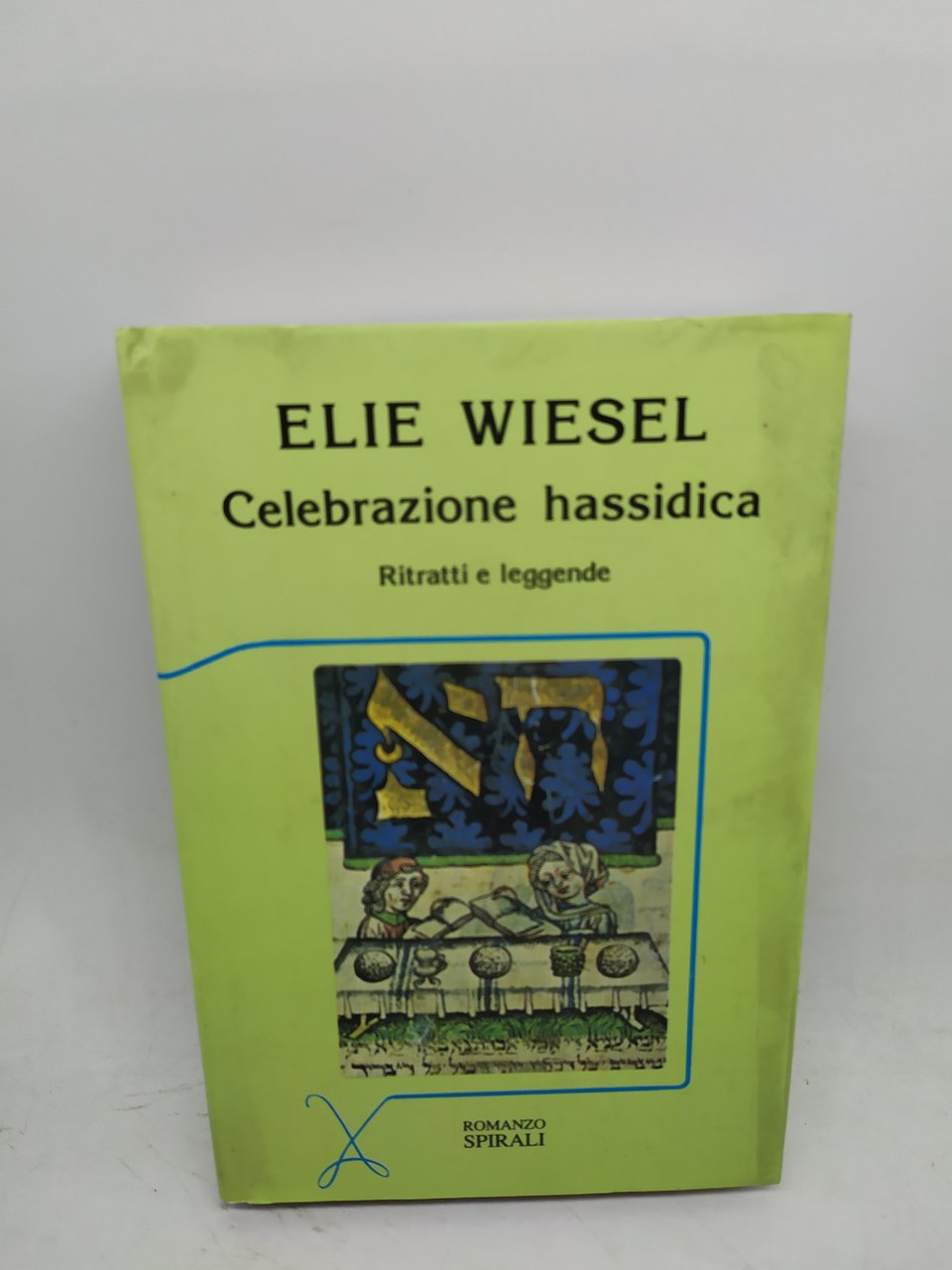 elie wiesel celebrazione hassidica ritratti e leggende